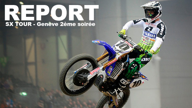 SX TOUR – Genève 2ème soir: Brayton Roi de Genève !