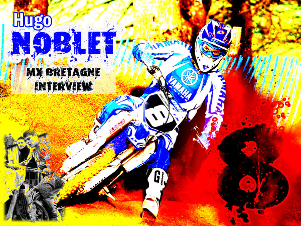 Hugo Noblet Interview Mx Bretagne